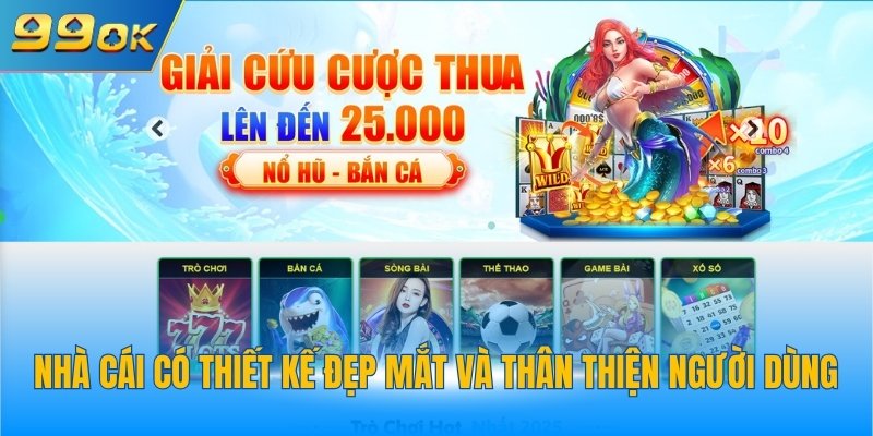 Nhà cái có thiết kế đẹp mắt và thân thiện người dùng
